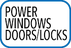 POWER WINDOWS DOORS LOCKS